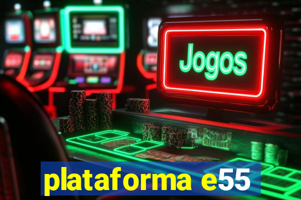 plataforma e55